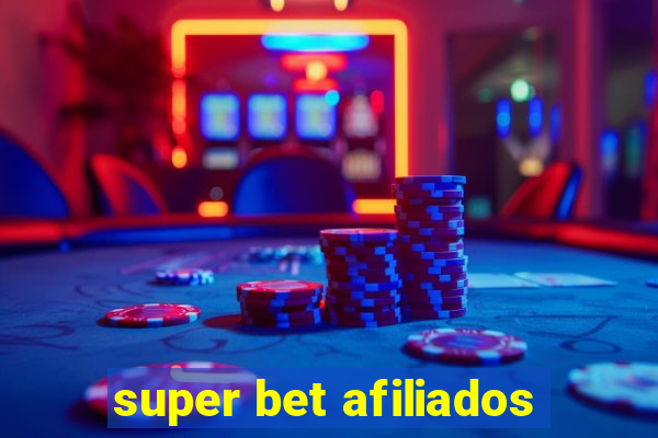 super bet afiliados